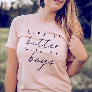 Life is better with my boys shirt